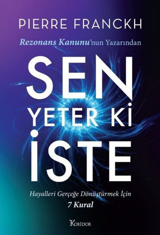 Sen Yeter ki İste - Hayalleri Gerçeğe Dönüştürmek İçin 7 Kural - Koridor Yayıncılık