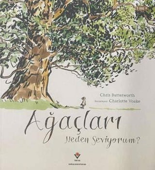 Ağaçları Neden Seviyorum ? - Tübitak Yayınları