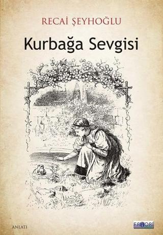 Kurbağa Sevgisi - Recai Şeyhoğlu - Favori Yayınları