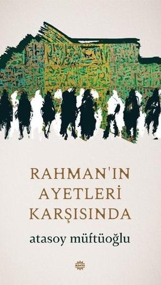 Rahman'ın Ayetleri Karşısında - Atasoy Müftüoğlu - Mahya Yayıncılık