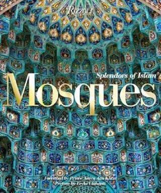 Mosques: Splendors of Islam - Leyla Uluhanli - Rizzoli