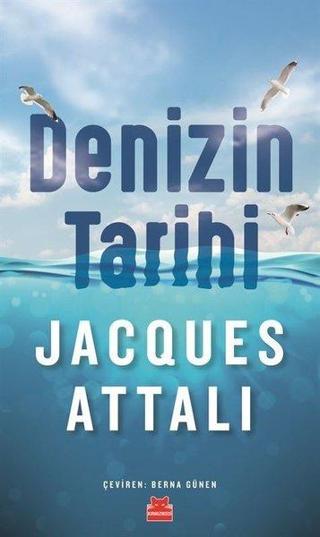 Denizin Tarihi - Jacques Attalı - Kırmızı Kedi Yayınevi