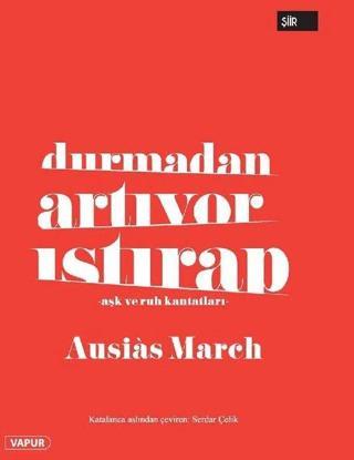 Durmadan Artıyor Istıtrap-Aşk ve Ruh Kanatları - Ausias March - Vapur