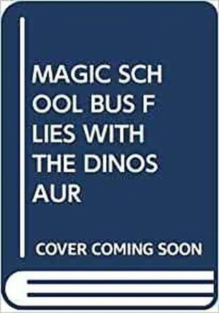 (Arabic)Magic School Bus: Flies with the Dinosaurs - Scholastic Authors  - Scholastic MAL