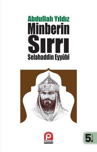 Minberin Sırrı Selahaddin Eyyubi - Abdullah Yıldız - Pınar Yayıncılık