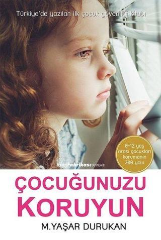 Çocuğunuzu Koruyun - Mehmet Yaşar Durukan - İmaj Fabrikası Yayınları