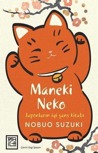 Maneki Neko - Japonların İyi Şans Kitabı - Nobuo Suzuki - Athica Yayınları
