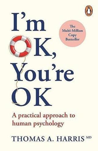 I'm Ok You're Ok : A Practical Approach to Human Psychology - Thomas A. Harris - Arrow Books Ltd