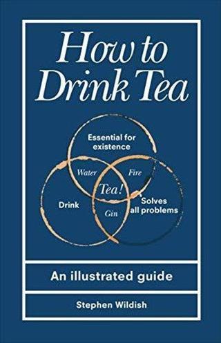 How to Drink Tea - Stephen Wildish - EBURY Press