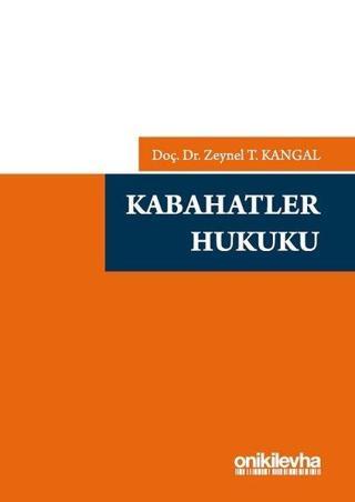 Kabahatler Hukuku - Zeynel T. Kangal - On İki Levha Yayıncılık