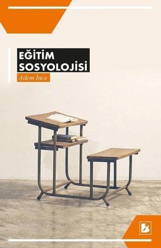 Eğitim Sosyolojisi - Adem İnce - Bir Yayınları