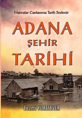 Adana Şehir Tarihi - Cezmi Yurtsever - Akademisyen Kitabevi