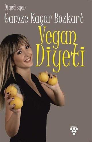 Vegan Diyeti - Gamze Kaçar Bozkurt - Urzeni Yayıncılık