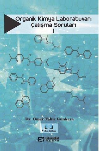 Organik Kimya Laboratuvarı Çalışma Soruları 1 - Ömer Tahir Günkara - Efe Akademi Yayınları