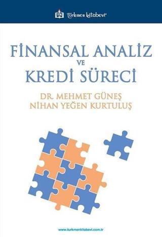 Finansal Analiz ve Kredi Süreci - Mehmet Güneş - Türkmen Kitabevi