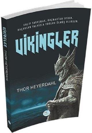 Vikingler - Thor Heyerdahl - Mavi Çatı Yayınları