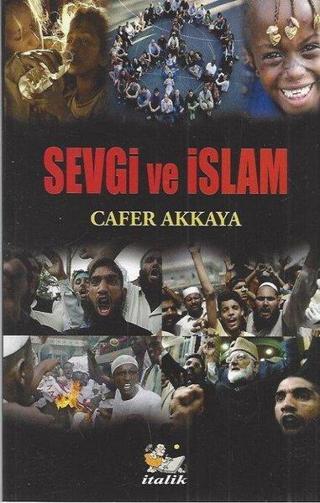 Sevgi ve İslam - Cafer Akkaya - İtalik Yayınları