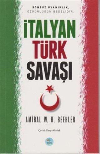 İtalyan-Türk Savaşı - Amiral W. H. Beehler - Mavi Çatı Yayınları