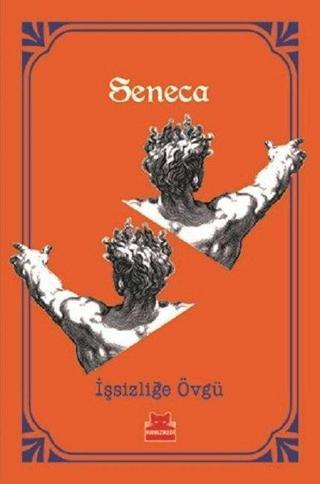 İşsizliğe Övgü - Seneca  - Kırmızı Kedi Yayınevi