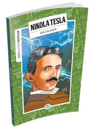 Nikola Tesla-İnsanlık İçin Mucitler - Zeki Çalışkan - Mavi Çatı Yayınları