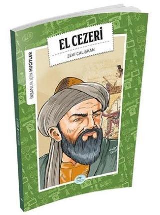 El Cezeri-İnsanlık İçin Mucitler - Zeki Çalışkan - Mavi Çatı Yayınları