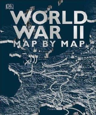 World War II Map by Map - Dk Publishing - Dorling Kindersley Publisher