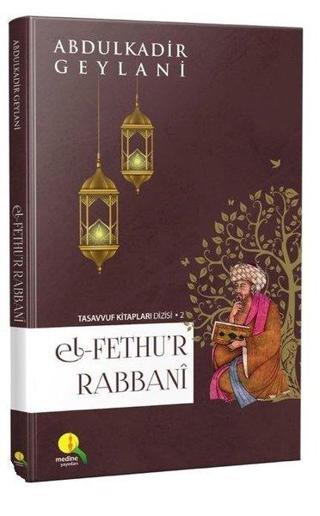 El-Fethu'r Rabbani - Abdülkadir Geylani - Medine Yayıncılık