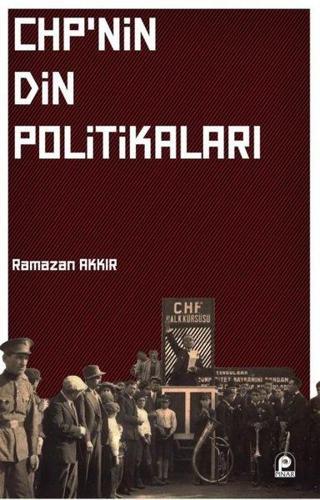 Chp'nin Din Politikaları - Ramazan Akkır - Pınar Yayıncılık