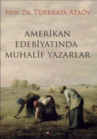 Amerikan Edebiyatında Muhalif Yazarlar Türkkaya Ataöv İleri Yayınları