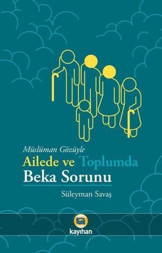 Müslüman Gözüyle Ailede ve Toplumda Beka Sorunu Süleyman Savaş Kayıhan Yayınları