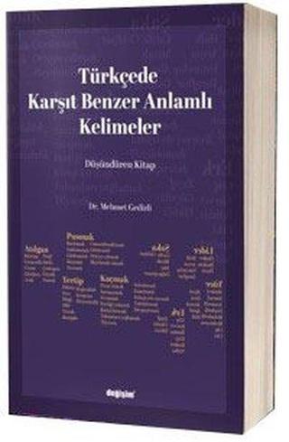 Türkçede Karşıt Benzer Anlamlı Kelimeler - Mehmet Gedizli - Değişim Yayınları
