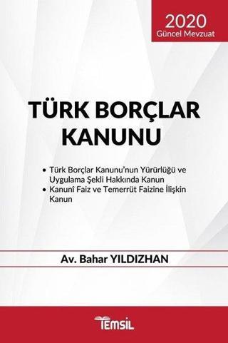 2020 Güncel Mevzuat Türk Borçlar Kanunu - Bahar Yıldızhan - Temsil Kitap