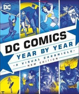 DC Comics Year By Year New Edition: A Visual Chronicle - Alan Cowsill - Dorling Kindersley Publisher