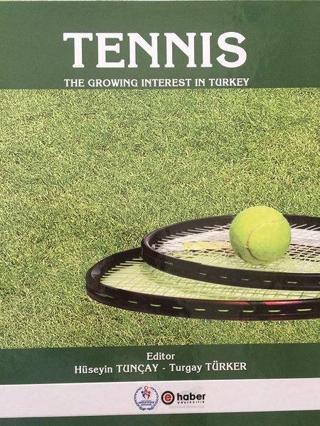 Tennis The Growing Interest In Turkey - Hüseyin Tunçay - E Haber Yayıncılık