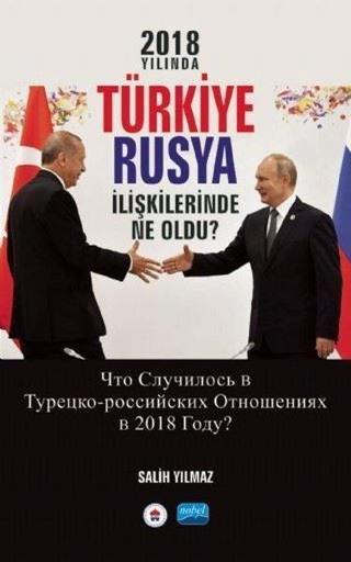 2018 Yılında Türkiye Rusya İlişkilerinde Ne Oldu? - Salih Yılmaz - Nobel Akademik Yayıncılık