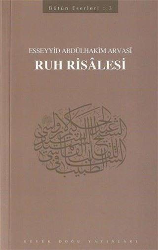 Ruh Risalesi: Bütün Eserleri-3 - Esseyyid Abdülhakim Arvasi - Büyük Doğu Yayınları