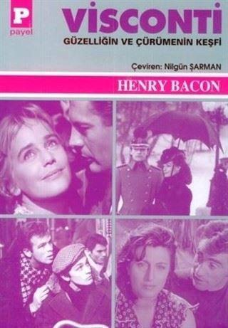 Visconti-Güzelliğin ve Çürümenin Keşfi - Henry Bacon - Payel