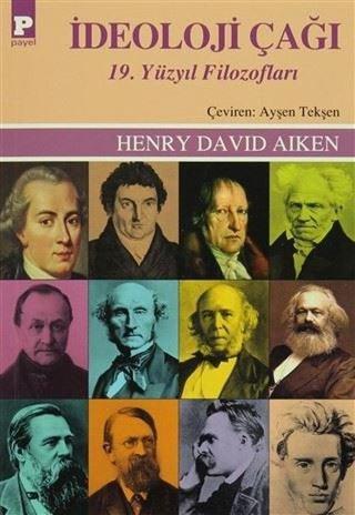 İdeoloji Çağı 19.Yüzyıl Filozofları - Henry David Aiken - Payel