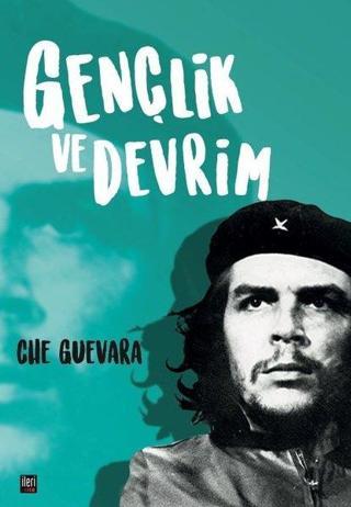 Gençlik ve Devrim - Che Guevara - İleri Yayınları