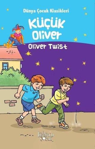Küçük Oliver-Dünya Çocuk Klasikleri - Hatice Nurbanu Karaca - Koloni Çocuk Yayınları