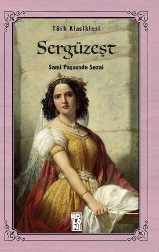 Sergüzeşt-Türk Klasikleri Samipaşazade Sezai Koloni Kitap