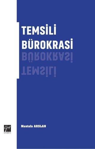 Temsili Bürokrasi - Mustafa Arslan - Gazi Kitabevi