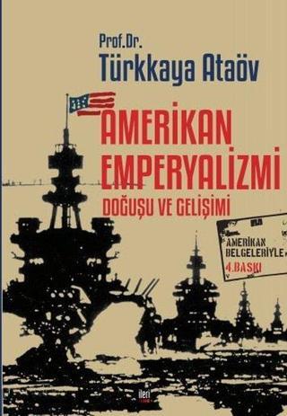 Amerikan Emperyalizmi Doğuşu ve Gelişimi Türkkaya Ataöv İleri Yayınları