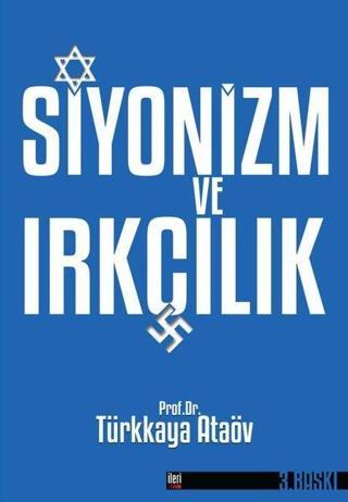 Siyonizm ve Irkçılık - Türkkaya Ataöv - İleri Yayınları