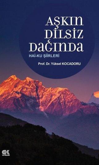 Aşkın Dilsiz Dağında Hai-Ku Şiirleri - Yüksel Kocadoru - Gençlik Kitabevi Yayınları