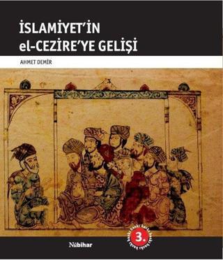 İslamiyet'in el-Cezire'ye Gelişi - Ahmet Demir - Nubihar Yayınları