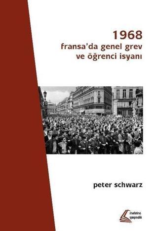 1968 Fransa'da Genel Grev ve Öğrenci İsyan - Peter Schwarz - Mehring Yayıncılık