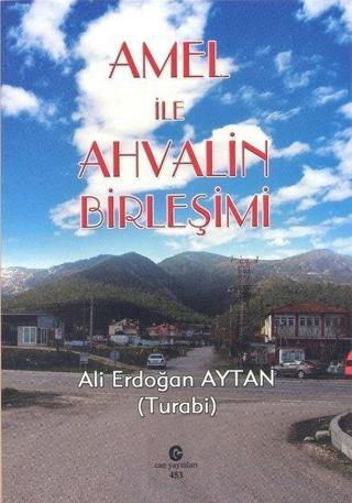 Amel İle Ahvalin Birleşimi - Ali Erdoğan Aytan - Can Yayınları (Ali Adil Atalay)