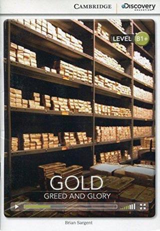 B1+ Gold: Greed and Glory (Book with Online Access code) Interactive Readers - Brian Sargent - Cambridge University Press