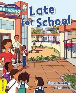 Yellow Band- Late for School Reading Adventures - Claire Llewellyn - Cambridge University Press